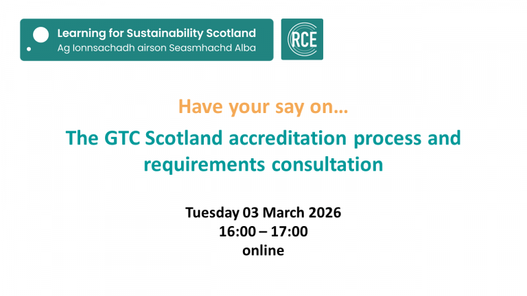 Have your say on…Learning for Sustainability in the GTC Scotland Accreditation Process and Requirements review consultation