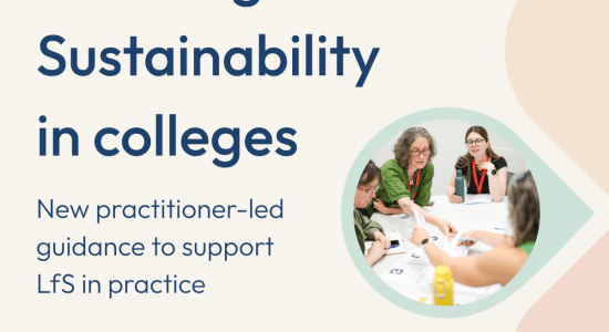 Supporting colleges to embed Learning for Sustainability: a new guide rooted in practitioner needs